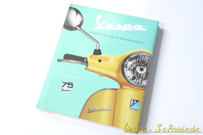 "75 Jahre Vespa: Die Geschichte einer Legende von ihren Anfängen bis heute" - Cordara Stefano & Boni Valerio